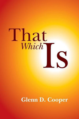 That Which Is(English, Paperback, Cooper Glenn D)