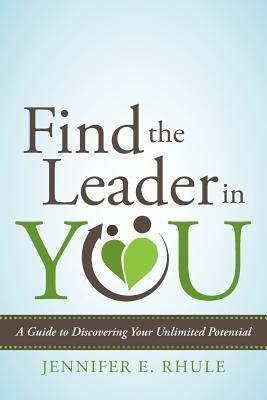Find the Leader in You(English, Paperback, Rhule Jennifer E.)