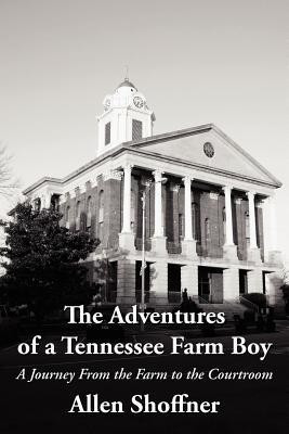 The Adventures of a Tennessee Farm Boy(English, Paperback, Shoffner Allen)