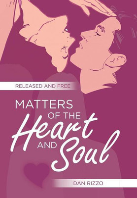Matters of the Heart and Soul(English, Hardcover, Rizzo Dan)