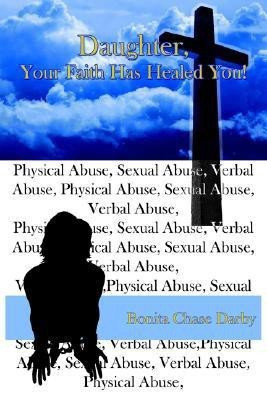 Daughter, Your Faith Has Healed You!(English, Paperback, Darby Bonita, Chase)