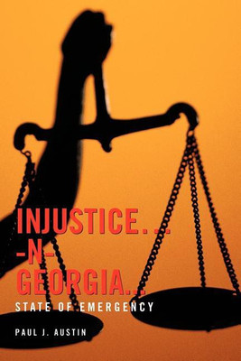 Injustice...-N- Georgia...(English, Paperback, Austin Paul J.)