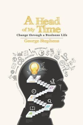 A Head of My Time(English, Paperback, Stephens George)