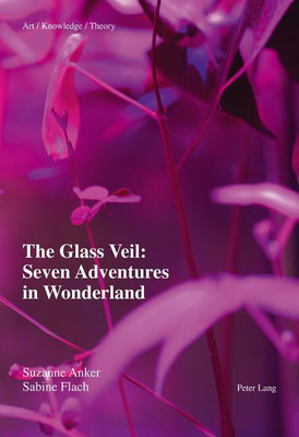 The Glass Veil: Seven Adventures in Wonderland(English, Paperback, Flach Sabine)