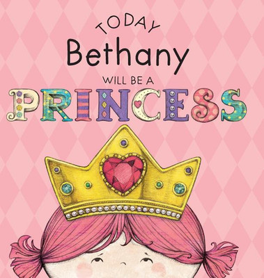 Today Bethany Will Be a Princess(English, Hardcover, Croyle Paula)