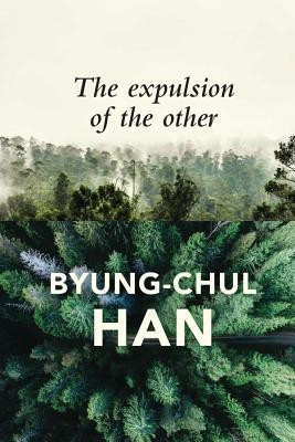 The Expulsion of the Other(English, Paperback, Han Byung-Chul)