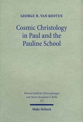 Cosmic Christology in Paul and the Pauline School(English, Paperback, Kooten George H. van)