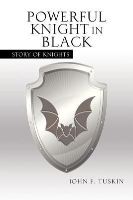 Powerful Knight in Black(English, Paperback, Tuskin John F)