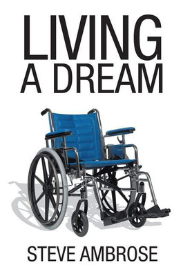 Living a Dream(English, Hardcover, Ambrose Steve)