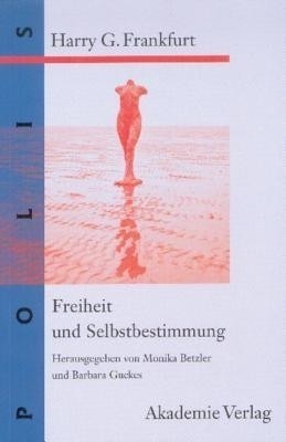 Freiheit Und Selbstbestimmung(German, Hardcover, Frankfurt Harry G)