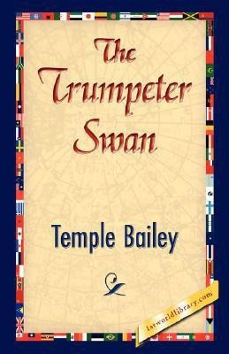 The Trumpeter Swan(English, Hardcover, Bailey Temple)