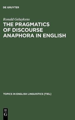 The Pragmatics of Discourse Anaphora in English(English, Hardcover, Geluykens Ronald)