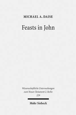 Feasts in John(English, Paperback, Daise Michael A.)