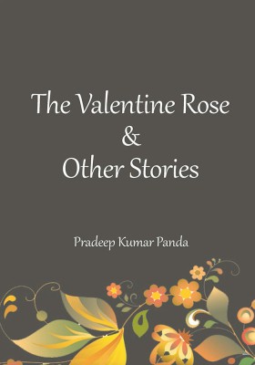 The Valentine Rose & Other Stories(English, Paperback, Pradeep Kumar Panda)