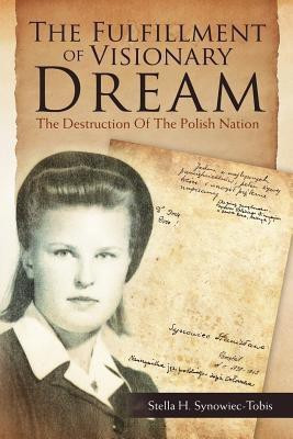 The Fulfillment of Visionary Dream(English, Paperback, Synowiec-Tobis Stella H)