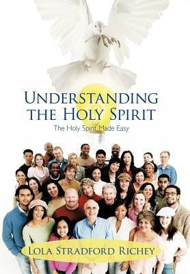 Understanding the Holy Spirit(English, Hardcover, Richey Lola Stradford)