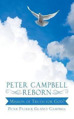 Peter Campbell Reborn(English, Paperback, Campbell Peter Patrick Glancy)