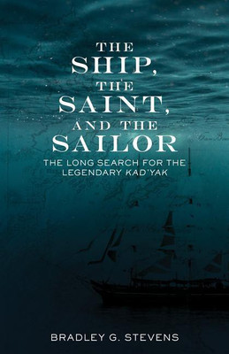 The Ship, the Saint, and the Sailor(English, Hardcover, Stevens Bradley G.)