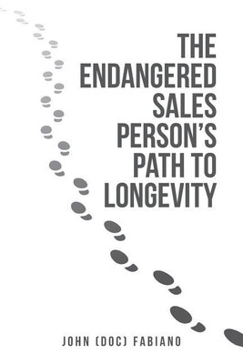 The Endangered Sales Person's Path to Longevity(English, Paperback, Fabiano John (Doc))