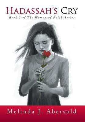 Hadassah's Cry(English, Hardcover, Abersold Melinda J)