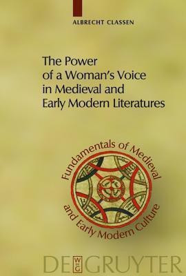 The Power of a Woman's Voice in Medieval and Early Modern Literatures(English, Hardcover, Classen Albrecht)