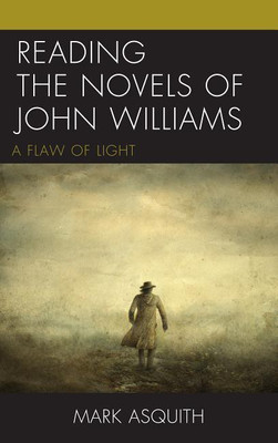 Reading the Novels of John Williams(English, Hardcover, Asquith Mark)