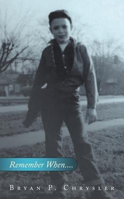 Remember When...(English, Paperback, Chrysler Bryan P.)