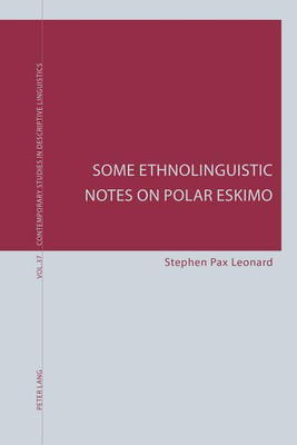 Some Ethnolinguistic Notes on Polar Eskimo(English, Paperback, Leonard Stephen Pax)