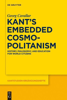 Kant's Embedded Cosmopolitanism(English, Hardcover, Cavallar Georg)