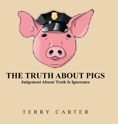 The Truth About Pigs(English, Hardcover, Carter Terry)