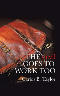 THE devil GOES TO WORK TOO(English, Paperback, Taylor Carlos B)
