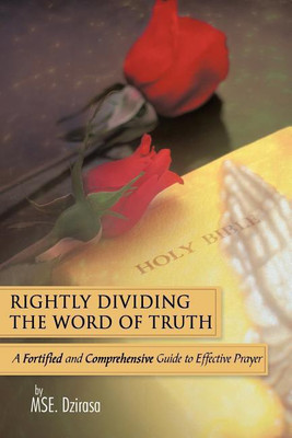 Rightly Dividing The Word of Truth(English, Paperback, MSE. Dzirasa)