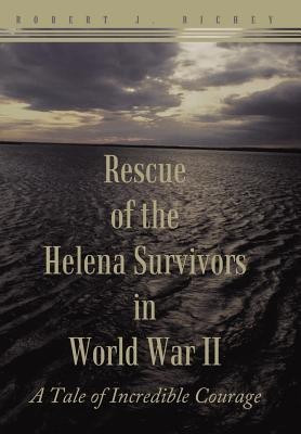 Rescue of the Helena Survivors in World War II(English, Hardcover, Richey Robert J)