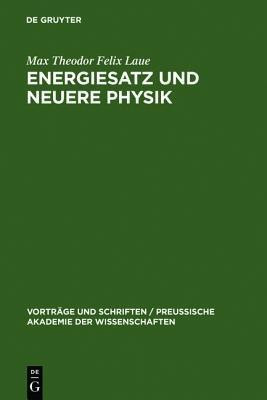 Energiesatz und neuere Physik(German, Hardcover, Laue Max Theodor Felix)