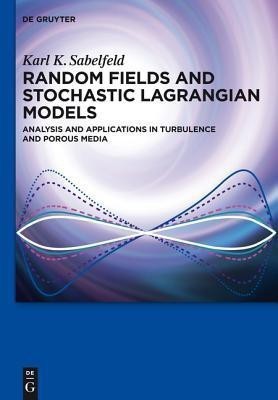 Random Fields and Stochastic Lagrangian Models(English, Hardcover, Sabelfeld Karl K.)