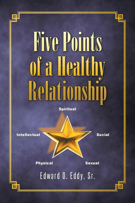 Five Points of a Healthy Relationship(English, Paperback, Eddy Edward O Sr)