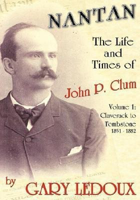 Nantan - The Life and Times of John P. Clum(English, Hardcover, Ledoux Gary)