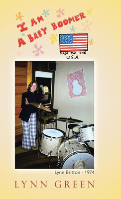 I Am a Baby Boomer Made in the U.S.A.(English, Hardcover, Green Lynn)