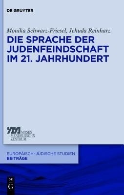 Die Sprache der Judenfeindschaft im 21. Jahrhundert(German, Hardcover, Schwarz-Friesel Monika)