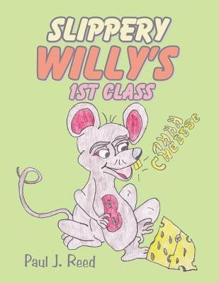 Slippery Willy's 1st Class(English, Paperback, Reed Paul J)
