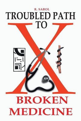 Troubled Path to Broken Medicine(English, Paperback, Sabol R)