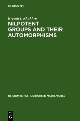 Nilpotent Groups and their Automorphisms(English, Hardcover, Khukhro Evgenii I.)