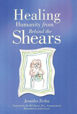 Healing Humanity From Behind the Shears(English, Hardcover, Zerba Jennifer)