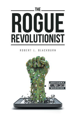 The Rogue Revolutionist(English, Hardcover, Blackburn Robert L)