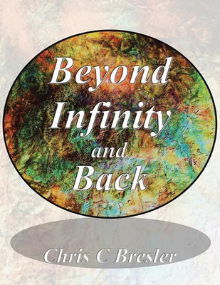 Beyond Infinity and Back(English, Paperback, Bresler Chris C)