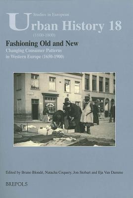 Fashioning Old and New. Changing Consumer Patterns in Europe (1650-1900)(English, Paperback, unknown)