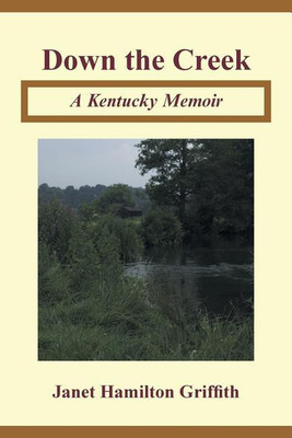 Down the Creek(English, Paperback, Griffith Janet Hamilton)