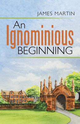 An Ignominious Beginning(English, Paperback, Martin James REV Sj)