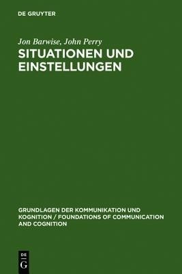 Situationen und Einstellungen(German, Hardcover, Barwise Jon Department of Mathematics)