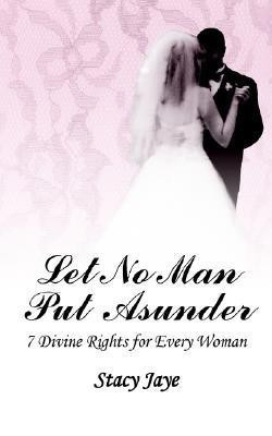 Let No Man Put Asunder(English, Paperback, Jaye Stacy)